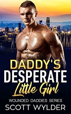 Daddy's Desperate Little Girl (Wounded Daddies 7) by Scott Wylder
