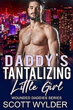Daddy's Tantalizing Little Girl (Wounded Daddies 13) by Scott Wylder