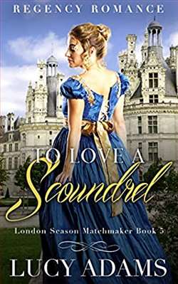 To Love A Scoundrel (London Season Matchmaker 5) by Lucy Adams