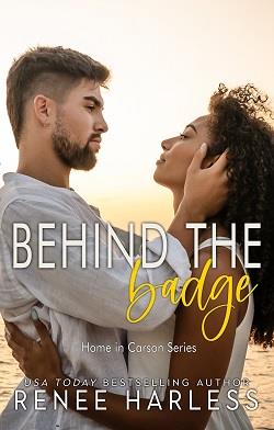 Behind the Badge (Home in Carson 2) by Renee Harless