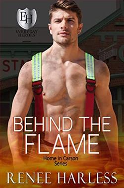 Behind the Flame (Home in Carson 3) by Renee Harless